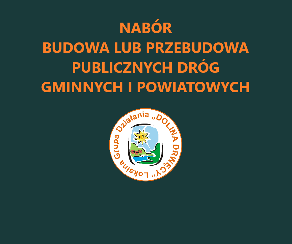 Ogłoszenie o naborze wniosków nr 3/2022 - Budowa lub przebudowa publicznych dróg gminnych lub powiatowych, które: a) umożliwiają połączenie obiektów użyteczności publicznej, w których są świadczone usługi społeczne, zdrowotne, opiekuńczo-wychowawcze lub edukacyjne dla ludności lokalnej, z siecią dróg publicznych albo b) skracają dystans lub czas dojazdu do tych obiektów.