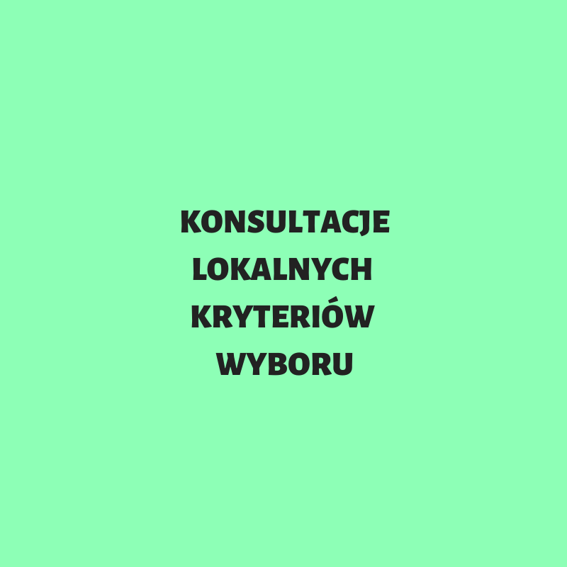 Konsultacje zmian Lokalnych kryteriów wyboru!!!