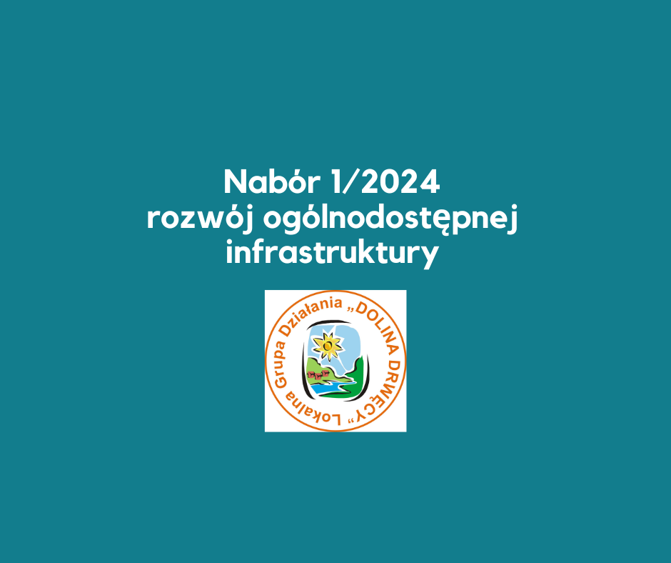 Ogłoszenie o naborze wniosków nr 1/2024 - Rozwój ogólnodostępnej i niekomercyjnej infrastruktury turystycznej lub rekreacyjnej lub kulturalnej