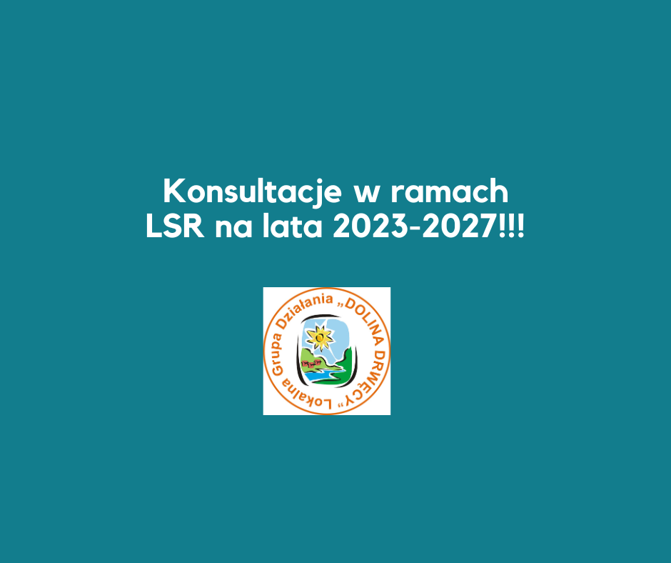 Konsultacje zmian Procedury oceny i wyboru operacji w ramach wdrażania LSR na lata 202-2027 oraz Regulaminu Rady!!!